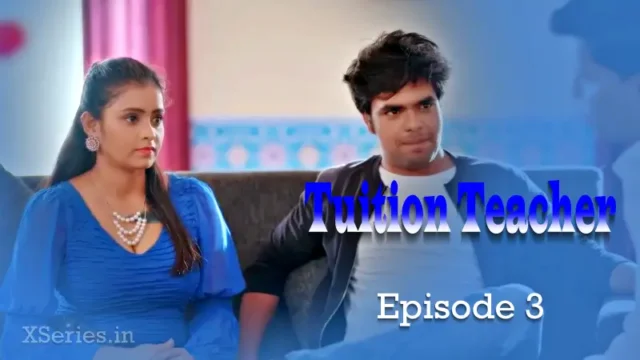 Tuition Teacher Episode 3 Tuition Teacher Episode 3